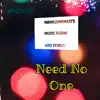 Nikhilluminati - Need No One - Single
